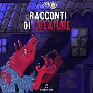 «Racconti di creature» H.P. Lovecraft & Autori Vari