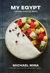 My Egypt: Cooking from My Roots (A Cookbook)