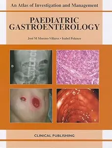 Paediatric Gastroenterology: An Atlas of Investigation and Management