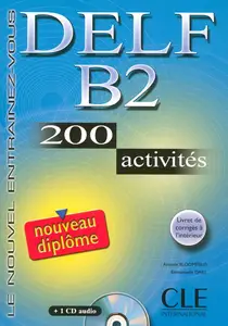 Anatole Bloomfield, Emmanuelle Daill, "DELF B2 200 activités - Livre + CD + transcriptions et corrigés"