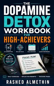The Dopamine Detox Workbook for High-Achievers