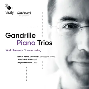 Jean-Charles Gandrille, David Galoustov & Grégoire Korniluk - Gandrille: Piano Trios (2024)