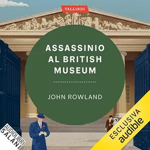 «Assassinio al British Museum? I classici del giallo della British Library» by John Rowland