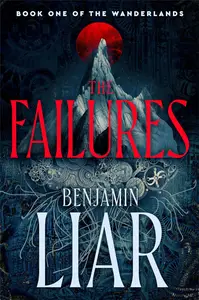 The Failures (The Wanderlands, Book 1)