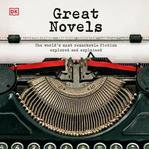 Great Novels: The World's Most Remarkable Fiction Explored and Explained