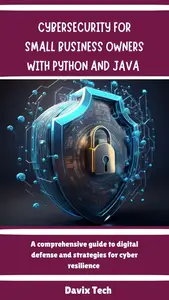 Cybersecurity for Small Business Owners with Python and Java