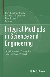 Integral Methods in Science and Engineering: Applications in Theoretical and Practical Research