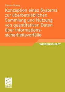 Konzeption eines Systems zur überbetrieblichen Sammlung und Nutzung von quantitativen Daten über Informationssicherheitsvorfäll