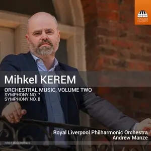 Royal Liverpool Philharmonic Orchestra & Andrew Manze - Mihkel Kerem: Orchestral Music, Vol. 2 (2026)