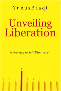 Unveiling Liberation: A Journey to Self-Discovery