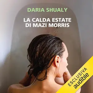 «La calda estate di Mazi Morris» by Daria Shualy