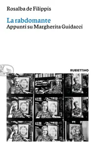 La rabdomante. Appunti su Margherita Guidacci - Rosalba De Filippis