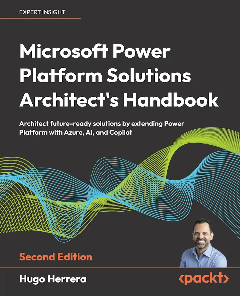 Microsoft Power Platform Solutions Architect's Handbook, 2nd Edition