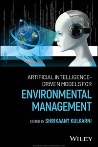 Artificial Intelligence-driven Models for Environmental Management