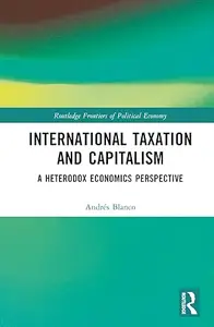 International Taxation and Capitalism: A Heterodox Economics Perspective