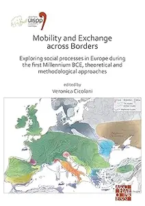 Mobility and Exchange across Borders: Exploring Social Processes in Europe during the First Millennium BCE – Theoretical