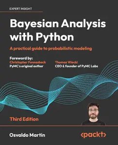 Bayesian Analysis with Python: A Practical Guide to Probabilistic Modeling, 3rd Edition [Repost]