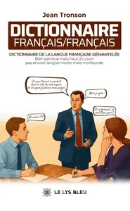 Jean Tronson, "Dictionnaire français/français: Dictionnaire de la langue française démantelée"