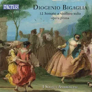 I Solisti Ambrosiani - Diogenio Bigaglia: 12 Sonate a Violino Solo (2023)