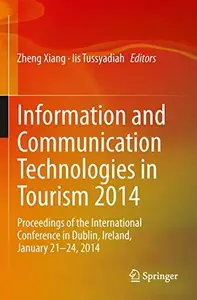 Information and Communication Technologies in Tourism 2014: Proceedings of the International Conference in Dublin, Ireland, Jan