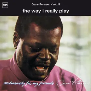 Oscar Peterson - Exclusively for My Friends- The Way I Really Play, Vol. III (Live) (2024) [Official Digital Download]