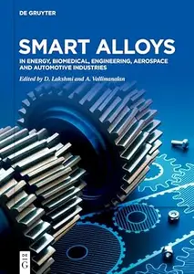 Smart Alloys: In Energy, Biomedical, Engineering, Aerospace and Automotive Industries