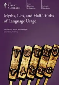 TTC Video - Myths, Lies, and Half-Truths of Language Usage [Repost]
