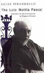 The Late Mattia Pascal by Luigi Pirandello
