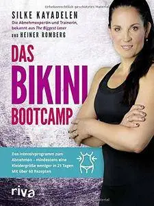 Das Bikini-Bootcamp: Das Intensivprogramm zum Abnehmen – mindestens eine Kleidergröße weniger in 21 Tagen