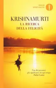 Jiddu Krishnamurti - La ricerca della felicità