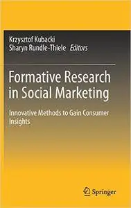 Formative Research in Social Marketing: Innovative Methods to Gain Consumer Insights (Repost)