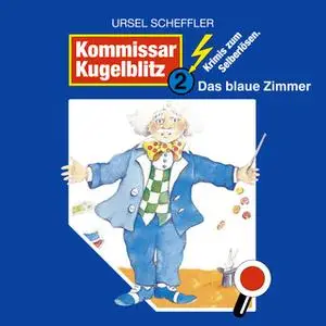 «Kommissar Kugelblitz - Folge 2: Das blaue Zimmer» by Ursel Scheffler