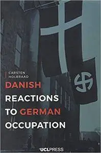 Danish Reactions to German Occupation: History and Historiography