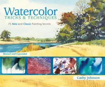 Watercolor Tricks & Techniques: 75 New and Classic Painting Secrets (Repost)