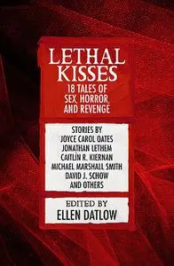 «Lethal Kisses» by Ellen Datlow