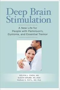 Deep Brain Stimulation: A New Life for People with Parkinson's, Dystonia, and Essential Tremor (repost)