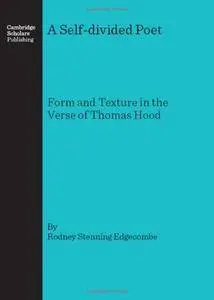 A Self-divided Poet: Form and Texture in the Verse of Thomas Hood
