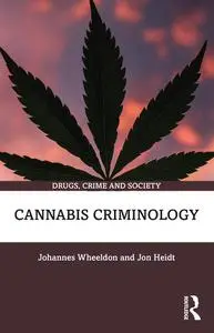 Cannabis Criminology (Drugs, Crime and Society)