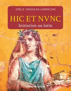 Joëlle Wasiolka-Lawniczak, "Hic et nunc : Initiation au latin"