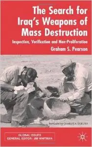 The Search for Iraq's Weapons of Mass Destruction: Inspection, Verification and Non-Proliferation by Graham S. Pearson