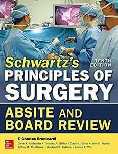 Schwartz's Principles of Surgery ABSITE and Board Review, 10th Edition