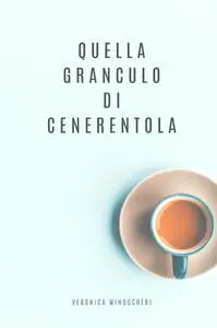 Quella granculo di Cenerentola