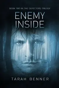 Enemy Inside (Defectors Trilogy Book 2) by Tarah Benner