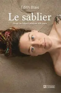 Edith Blais, "Le sablier : Otage au Sahara pendant 450 jours"
