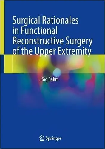 Surgical Rationales in Functional Reconstructive Surgery of the Upper Extremity