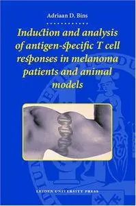 Induction and analysis of antigen-specific T cell responses in melonoma patients and animal models