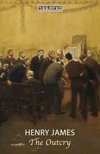 «The Outcry» by Henry James