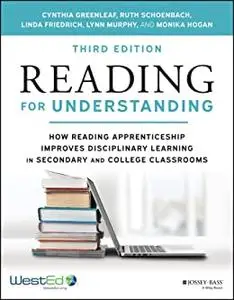 Reading for Understanding: How Reading Apprenticeship Improves Disciplinary Learning in Secondary and College Classrooms 3rd Ed