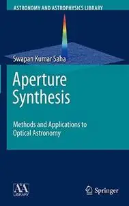 Aperture Synthesis: Methods and Applications to Optical Astronomy