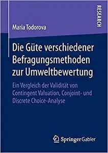 Die Güte verschiedener Befragungsmethoden zur Umweltbewertung